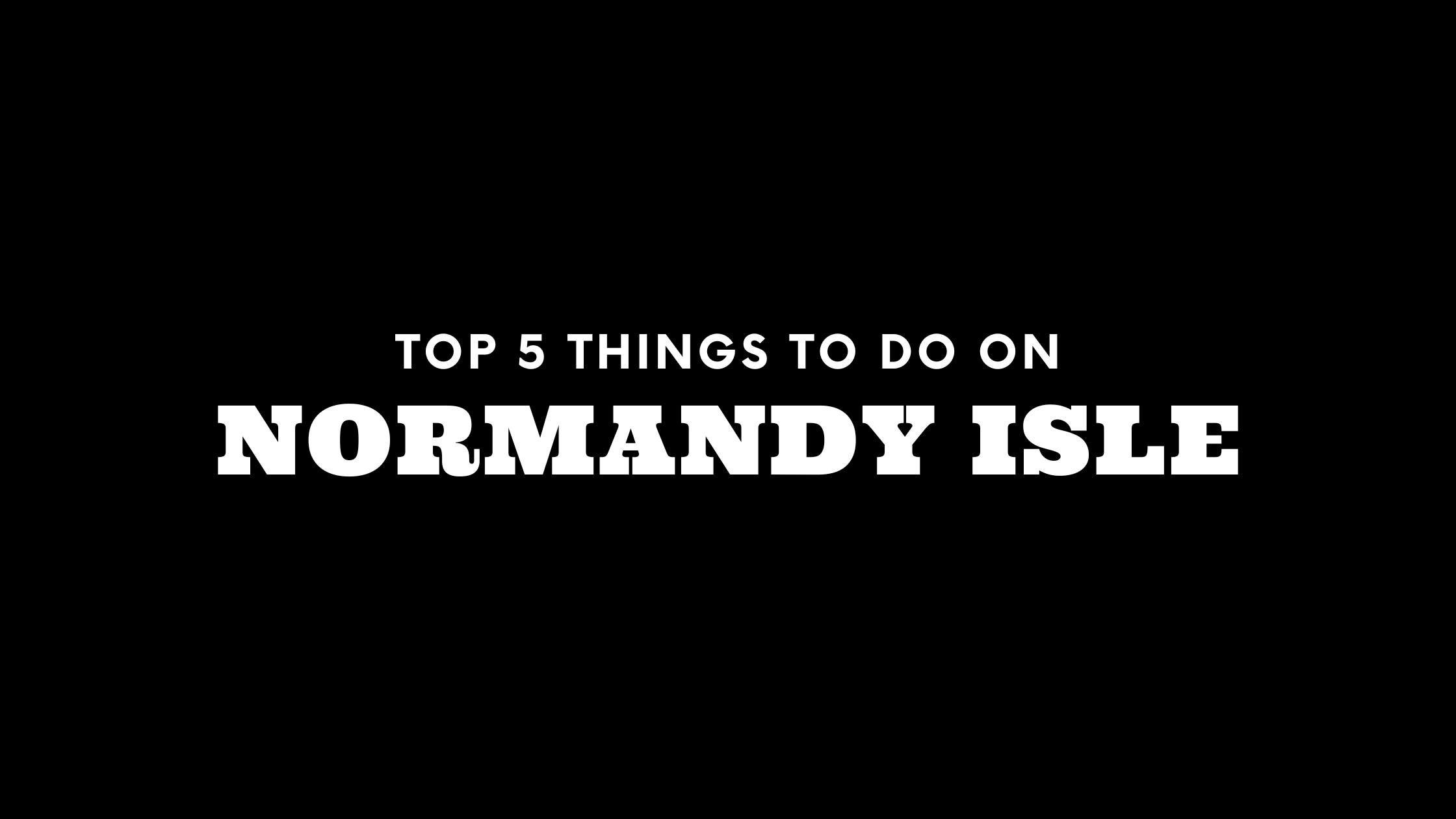 Top 5 Things To Do on Normandy Isle