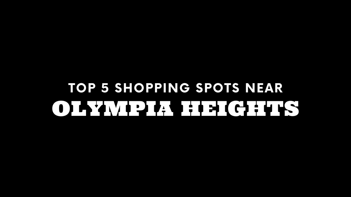Top 5 Shopping Spots Near Olympia Heights