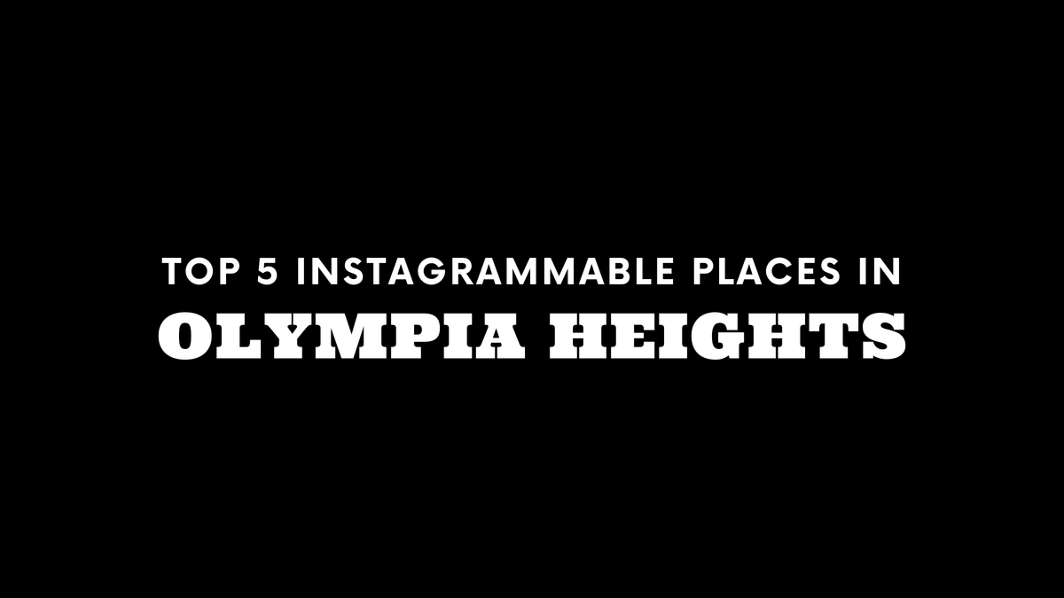 Top 5 Instagrammable Places in Olympia Heights