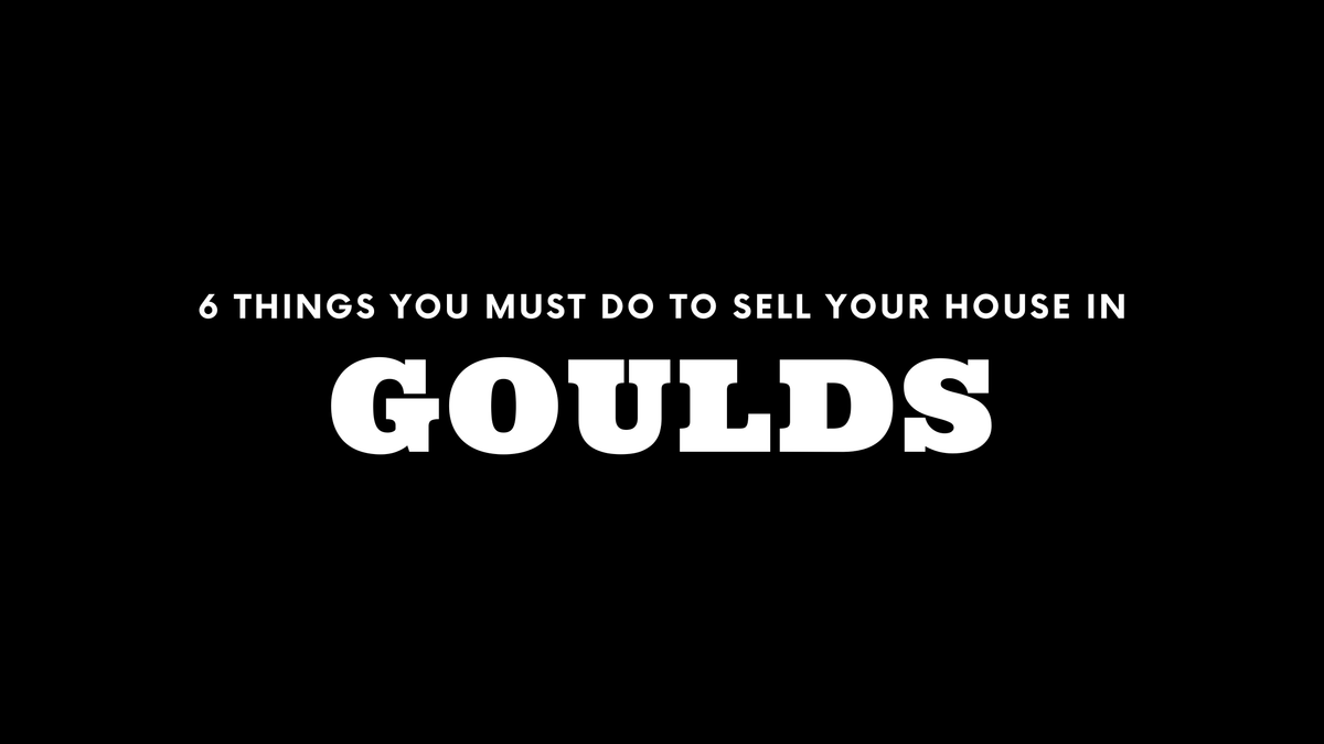 Selling Your House in Goulds? 6 Things You MUST Do!