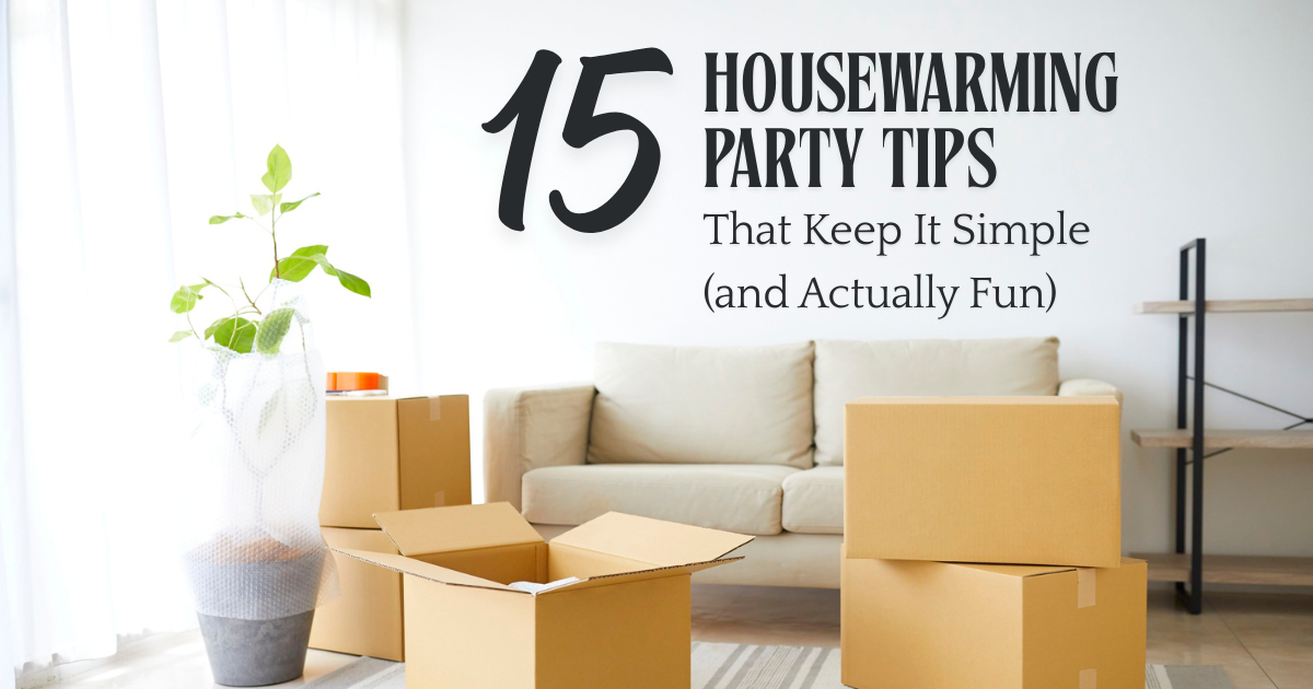 15 Housewarming Party Ideas That Make the Night Feel Effortless