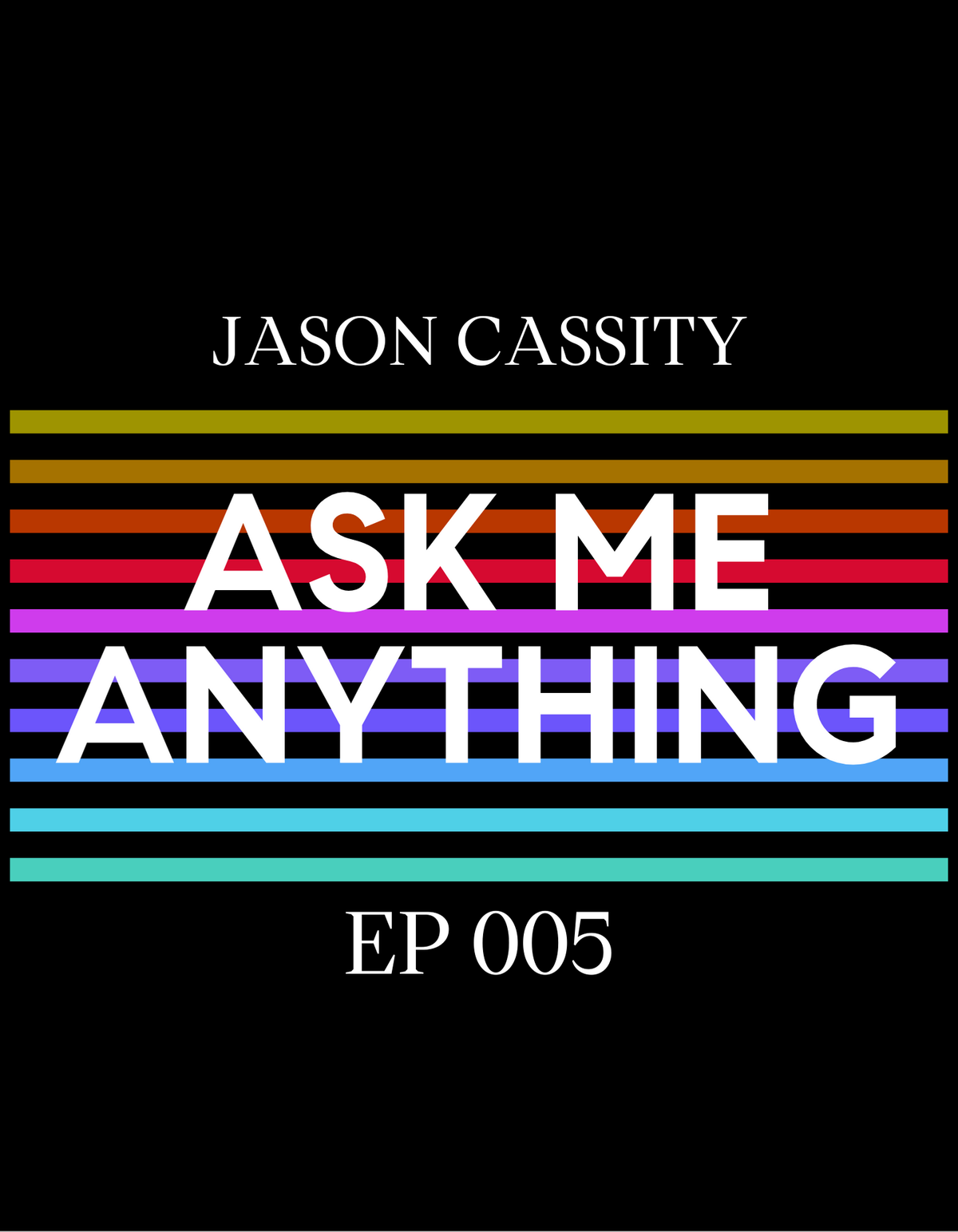 Ask Me Anything Ep 005 Jason Cassity
