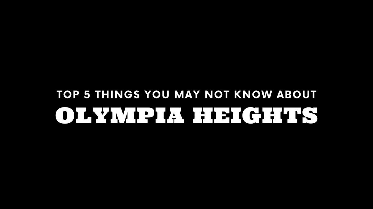 Top 5 Things You May Not Know About Olympia Heights