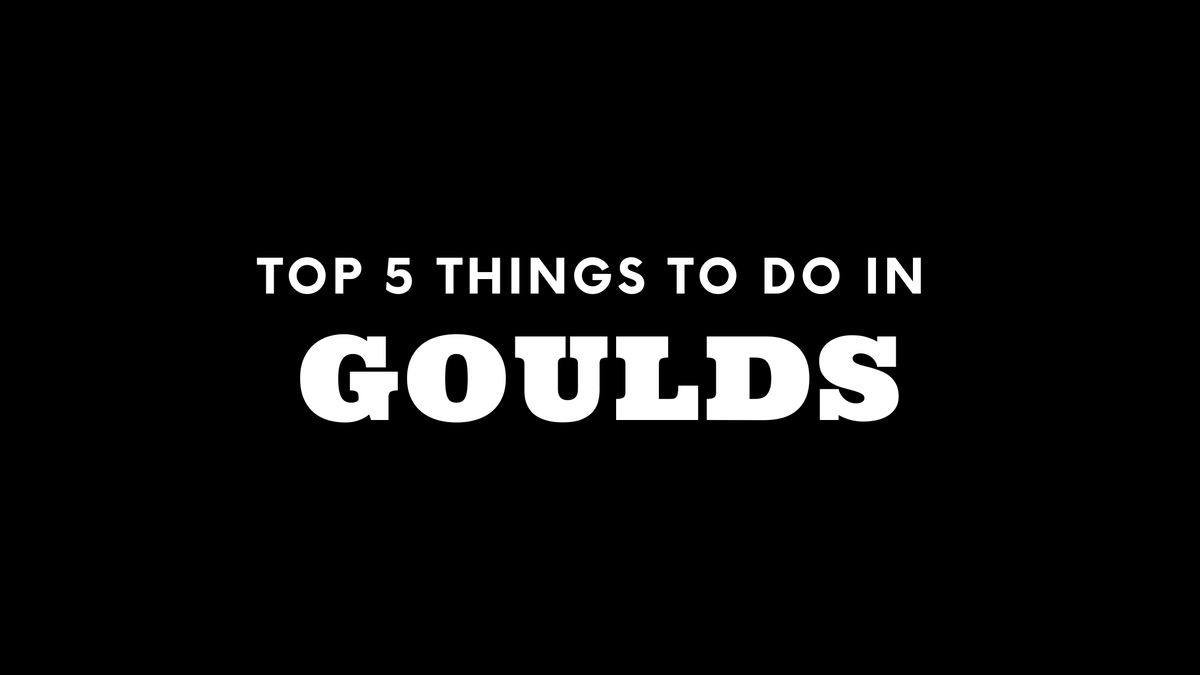 Top 5 Things To Do in Goulds