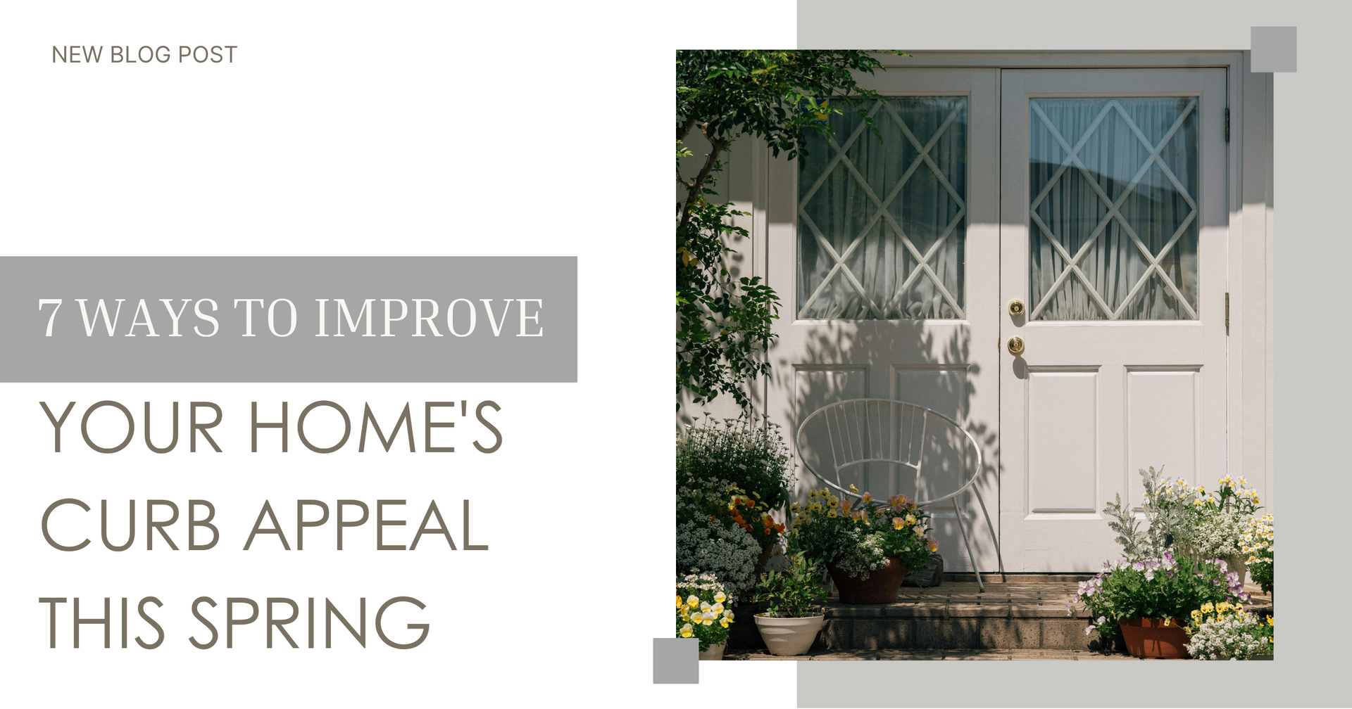 7 Ways to Improve Your Home's Curb Appeal This Spring